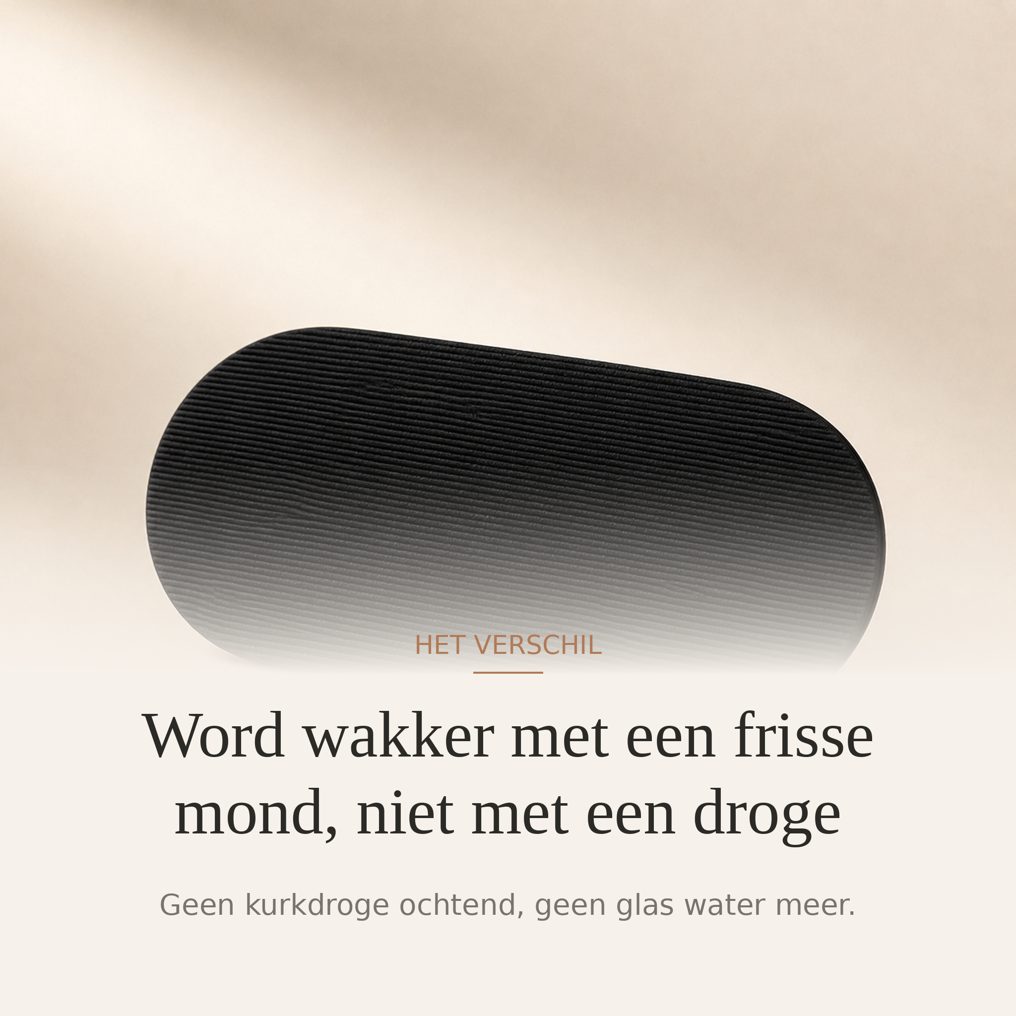 Word wakker met een frisse mond, niet met een droge
